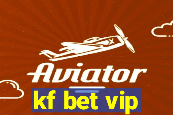 kf bet vip