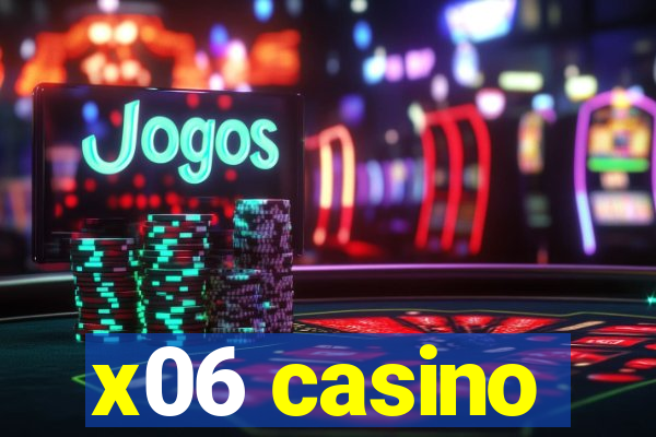 x06 casino