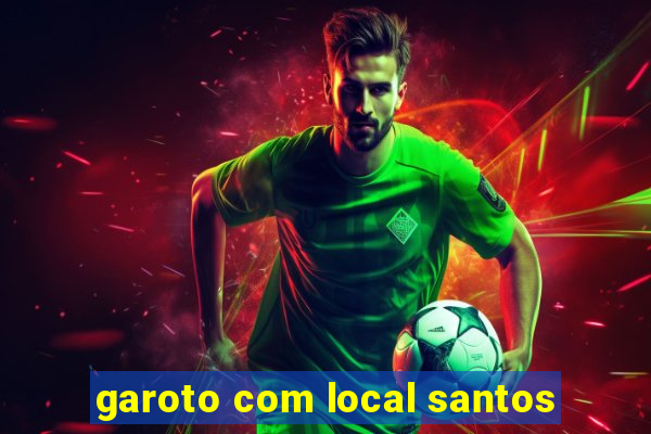 garoto com local santos