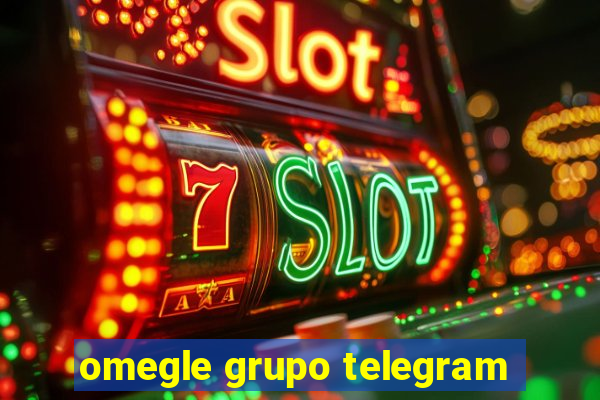 omegle grupo telegram