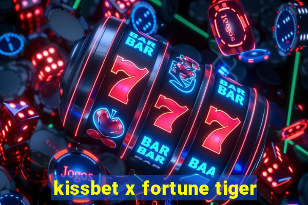 kissbet x fortune tiger