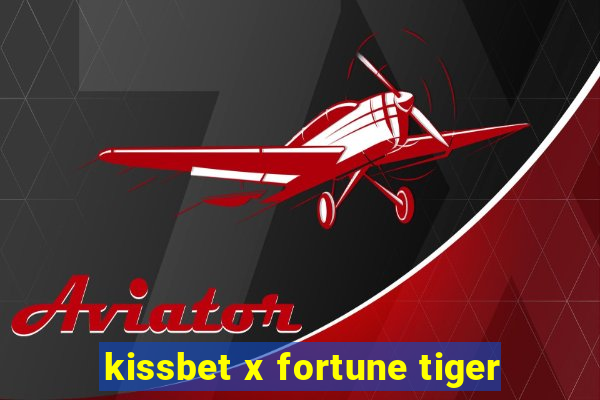 kissbet x fortune tiger