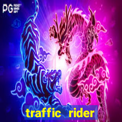 traffic rider dinheiro infinito