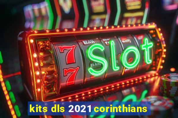 kits dls 2021 corinthians