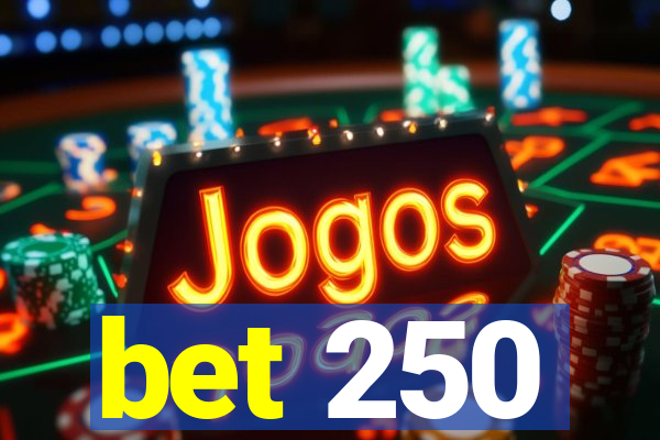 bet 250