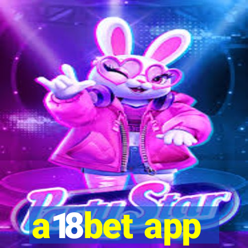 a18bet app