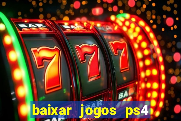 baixar jogos ps4 pkg pt br