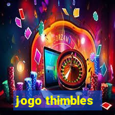 jogo thimbles