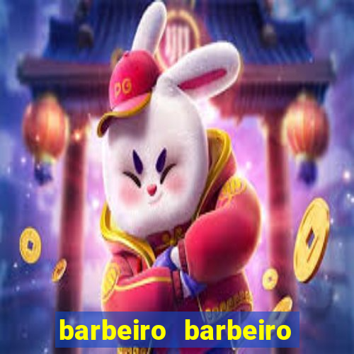 barbeiro barbeiro barbeiro bicho significado espiritual