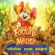 sonhar com sogra no jogo do bicho