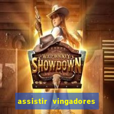 assistir vingadores ultimato filme completo dublado