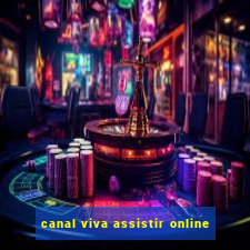 canal viva assistir online