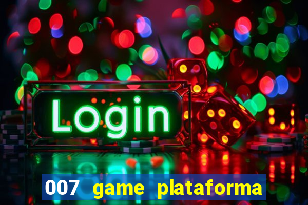 007 game plataforma de jogos