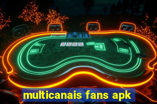 multicanais fans apk