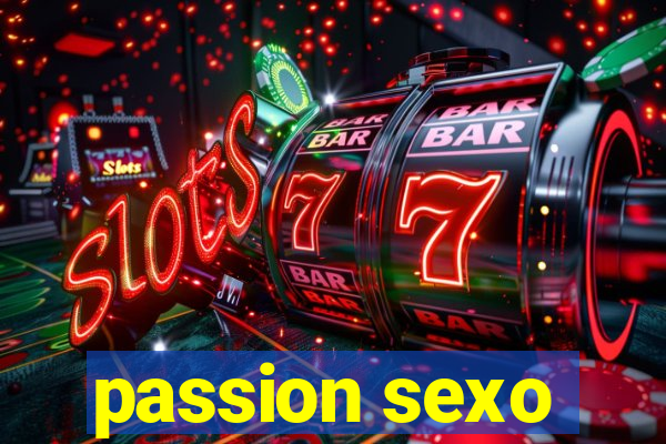 passion sexo