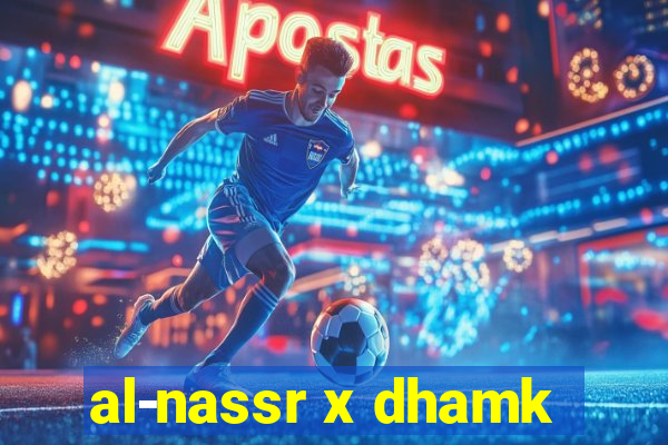 al-nassr x dhamk