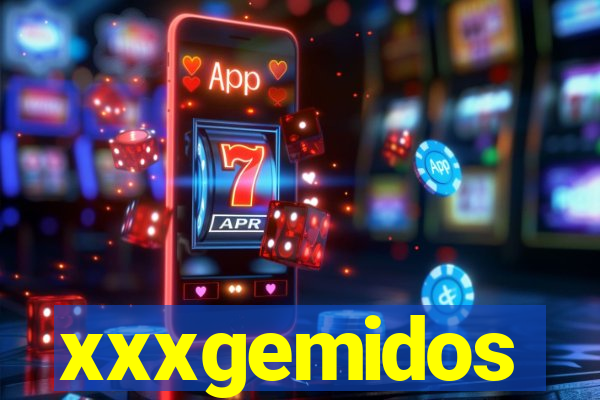 xxxgemidos