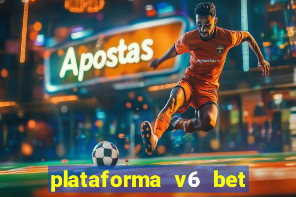 plataforma v6 bet paga mesmo