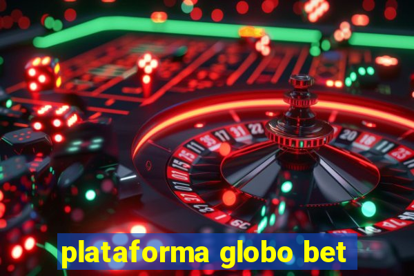 plataforma globo bet