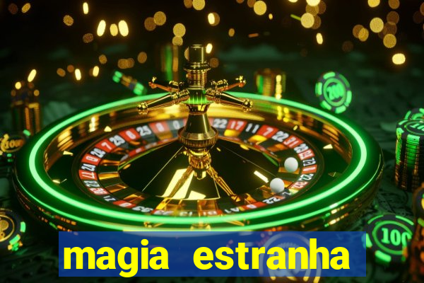 magia estranha filme completo dublado