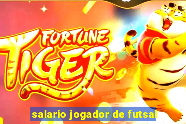 salario jogador de futsal