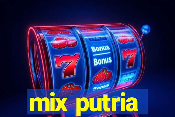 mix putria