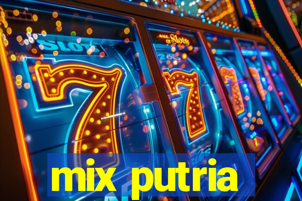 mix putria