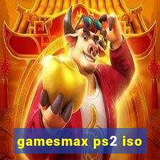 gamesmax ps2 iso