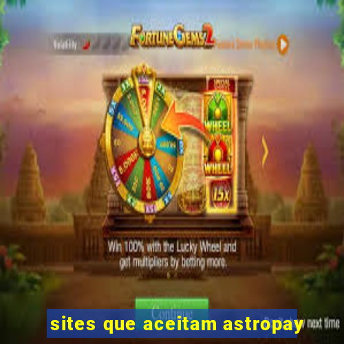 sites que aceitam astropay