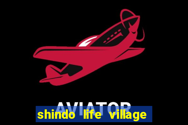 shindo life village blaze private server codes