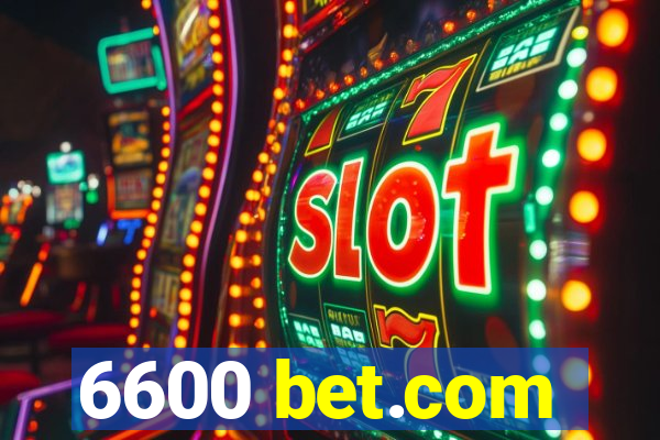 6600 bet.com