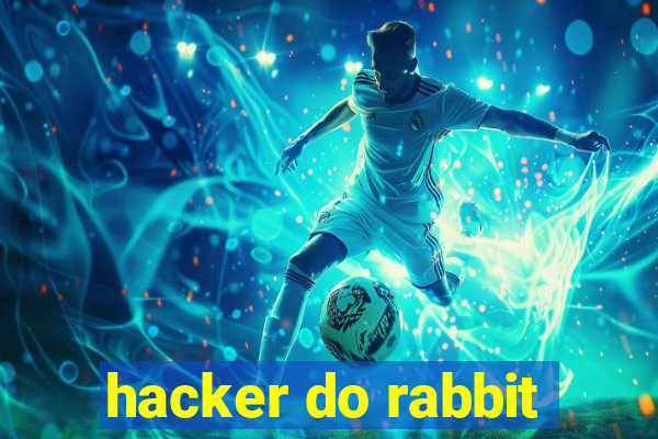 hacker do rabbit