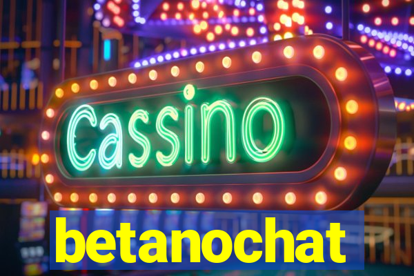 betanochat