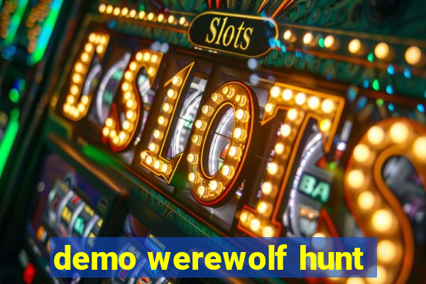 demo werewolf hunt