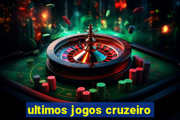 ultimos jogos cruzeiro