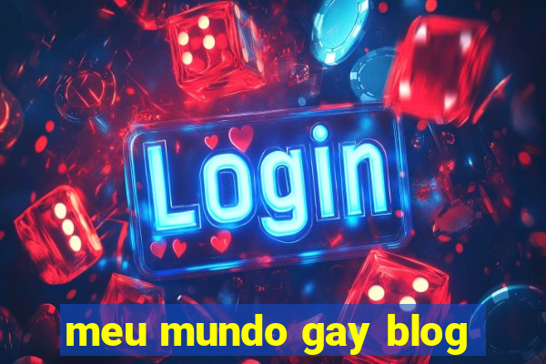 meu mundo gay blog