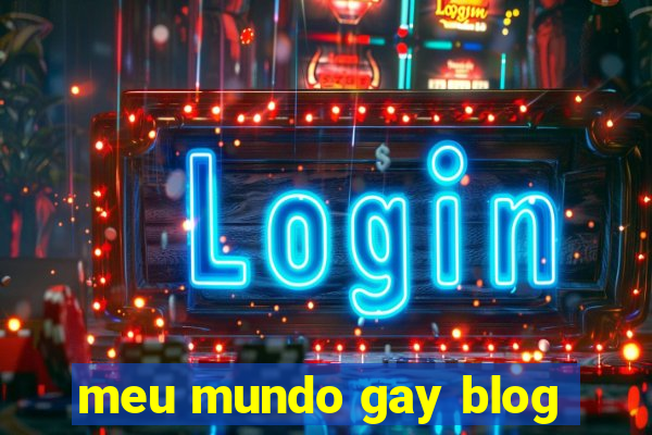 meu mundo gay blog