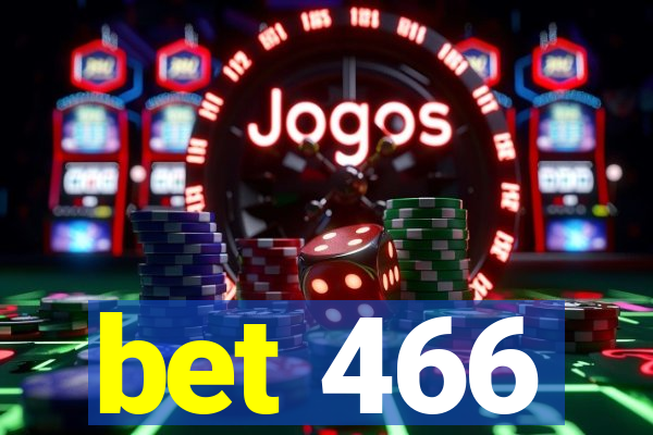 bet 466