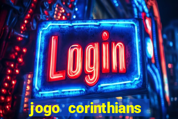 jogo corinthians hoje futemax