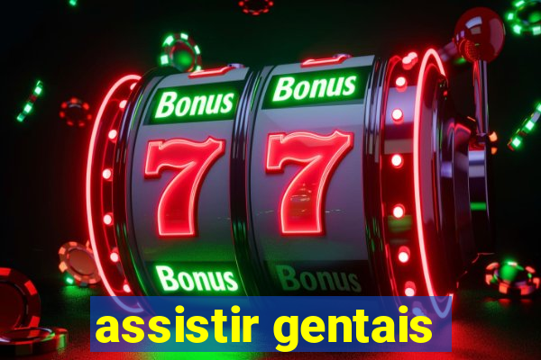 assistir gentais