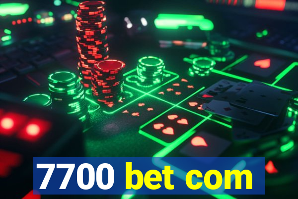 7700 bet com