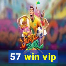 57 win vip