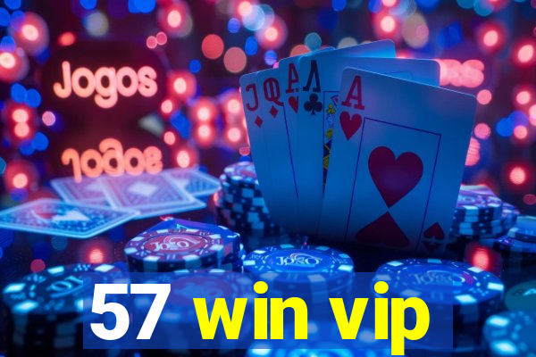 57 win vip