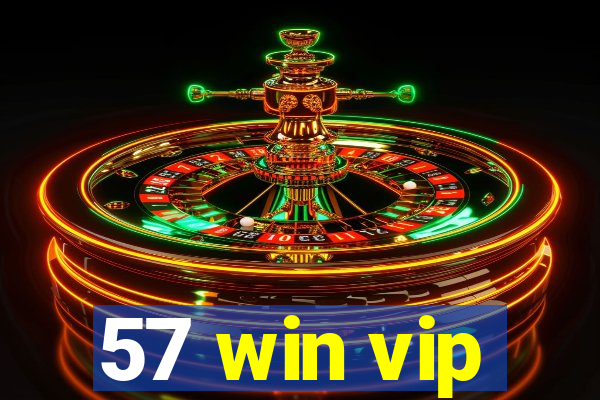 57 win vip