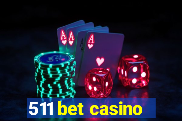 511 bet casino