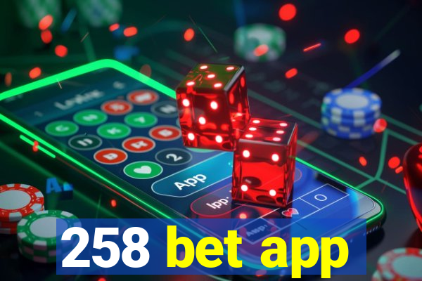 258 bet app