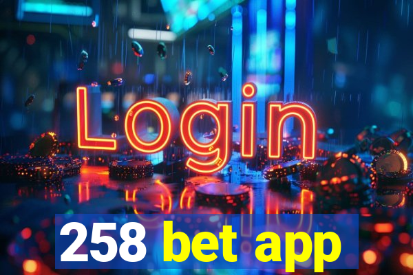 258 bet app