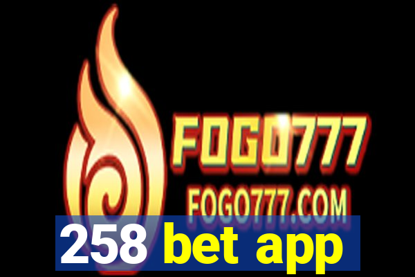 258 bet app