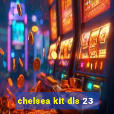 chelsea kit dls 23