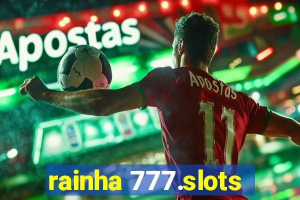 rainha 777.slots